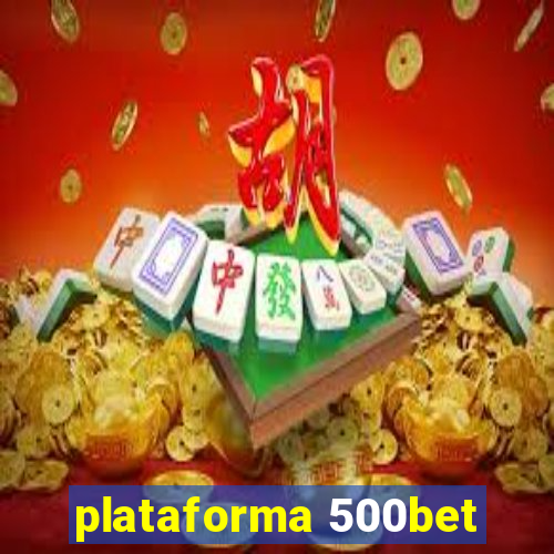 plataforma 500bet